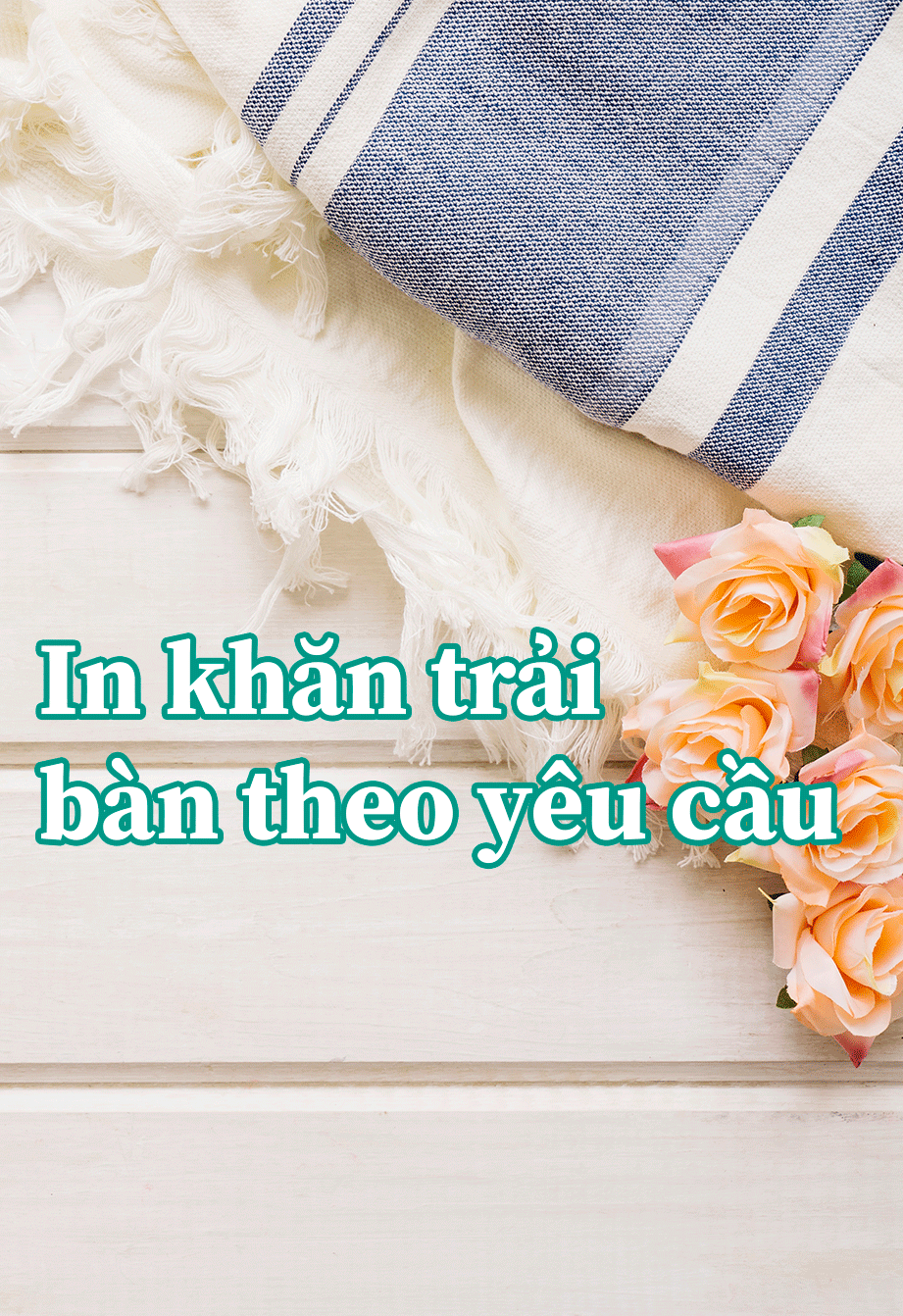in khăn trải bàn theo yêu cầu